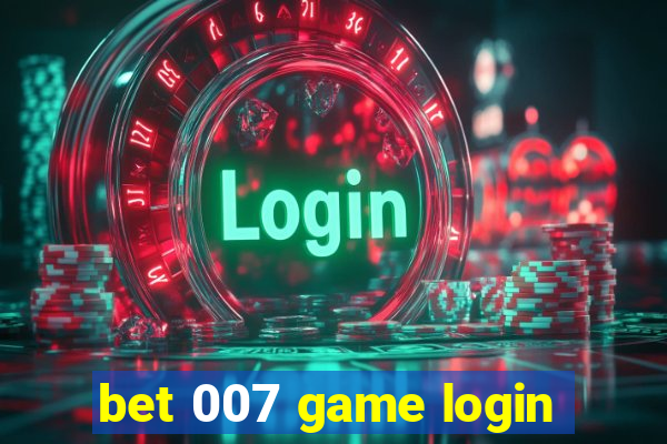 bet 007 game login