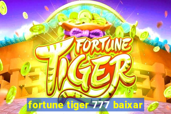 fortune tiger 777 baixar