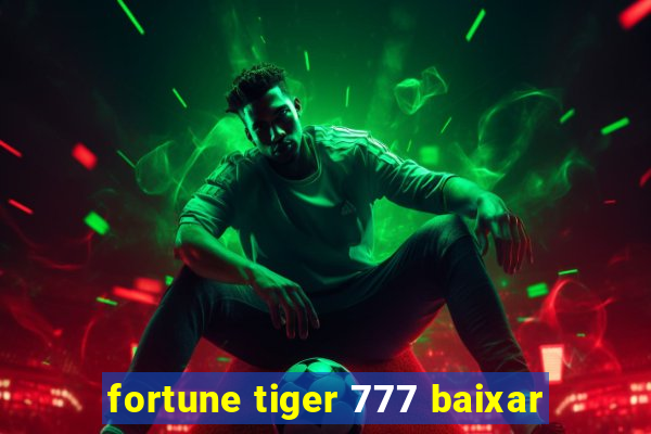 fortune tiger 777 baixar