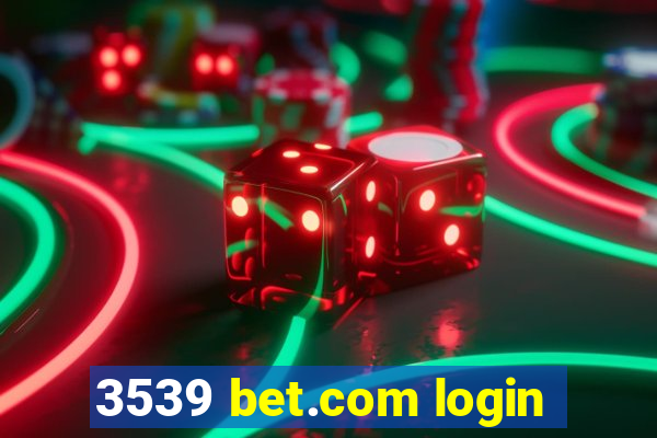 3539 bet.com login