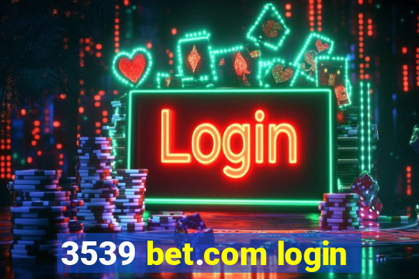 3539 bet.com login