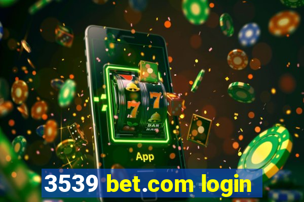 3539 bet.com login