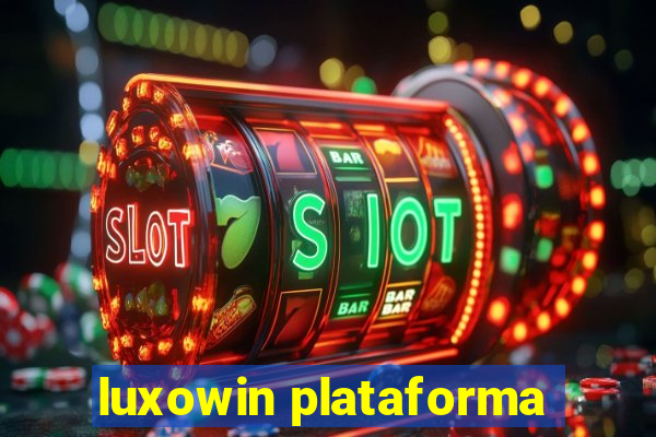 luxowin plataforma