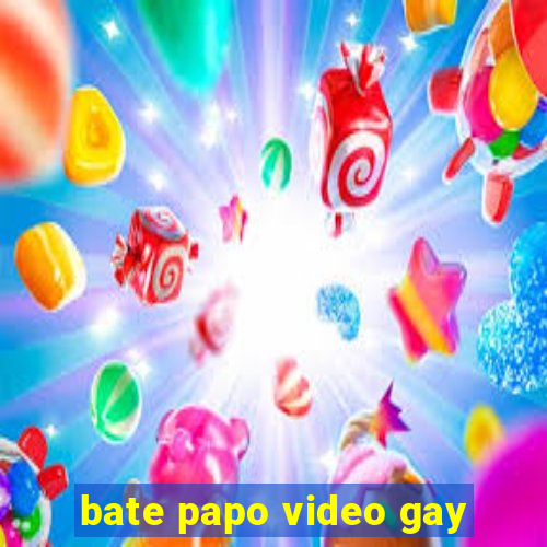 bate papo video gay