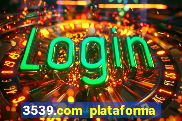 3539.com plataforma de jogos