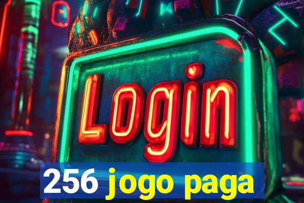 256 jogo paga