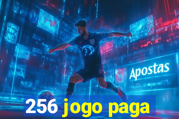 256 jogo paga