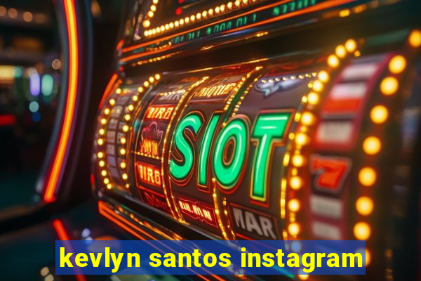 kevlyn santos instagram