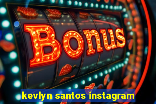 kevlyn santos instagram