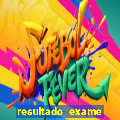 resultado exame eliel figueiredo