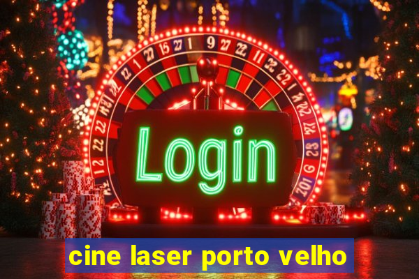 cine laser porto velho