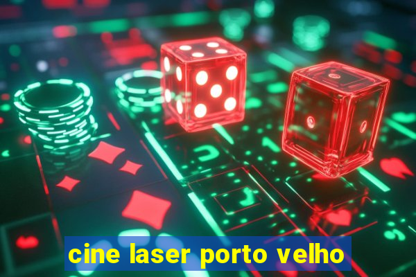 cine laser porto velho