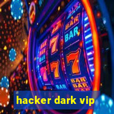 hacker dark vip