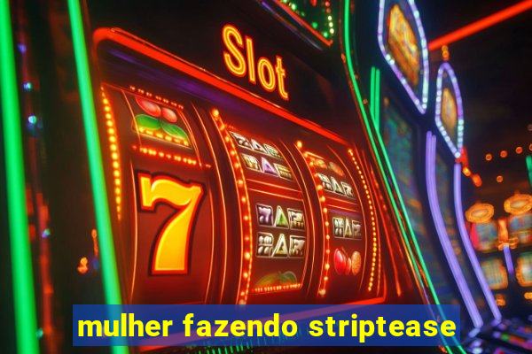 mulher fazendo striptease