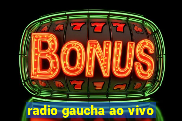 radio gaucha ao vivo