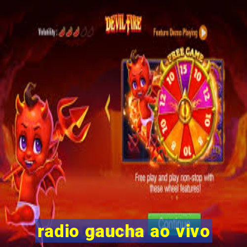 radio gaucha ao vivo