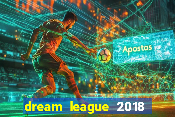 dream league 2018 dinheiro infinito