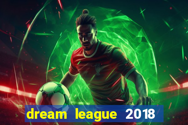 dream league 2018 dinheiro infinito