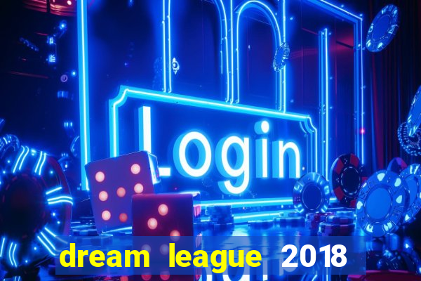 dream league 2018 dinheiro infinito