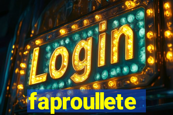 faproullete