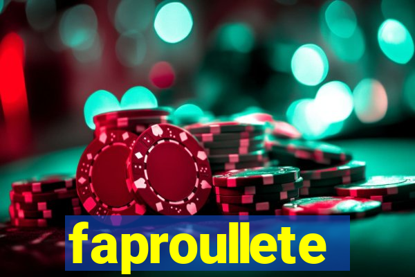 faproullete