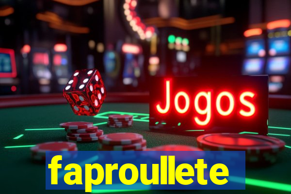 faproullete