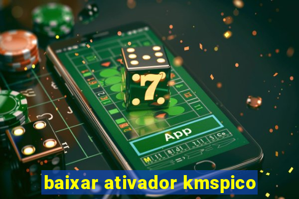 baixar ativador kmspico