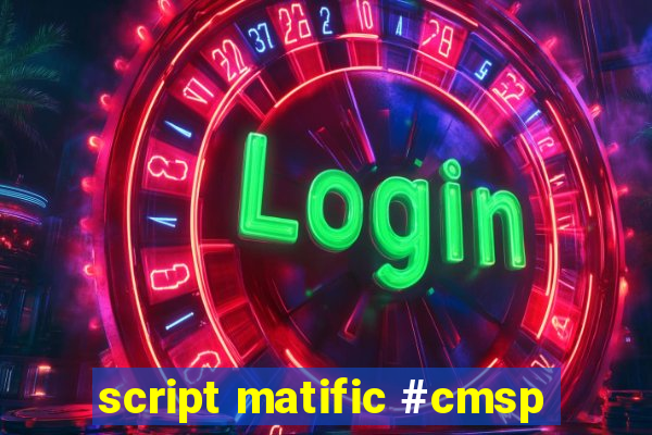 script matific #cmsp