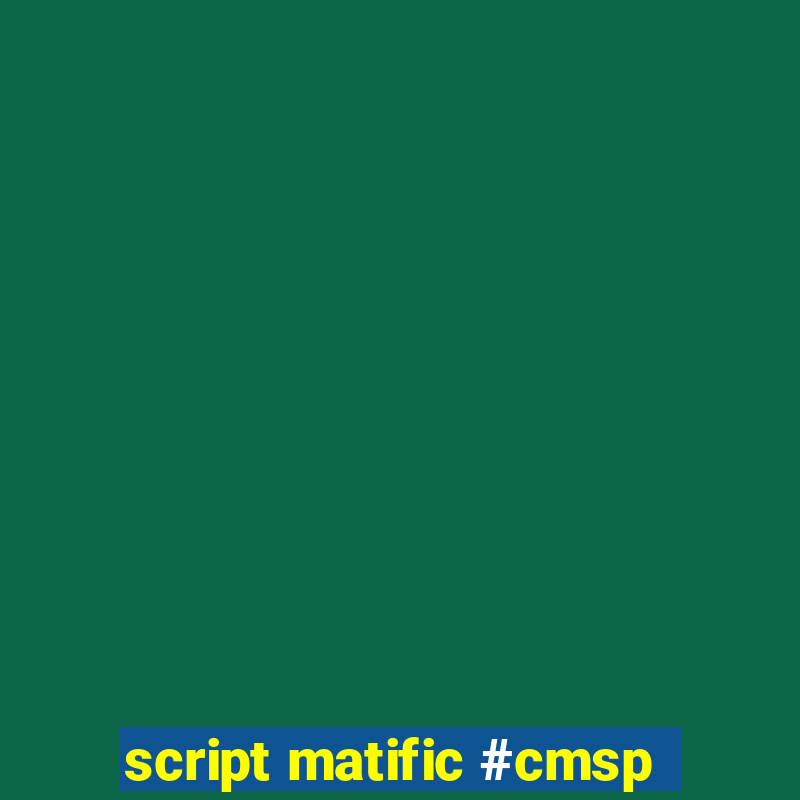 script matific #cmsp