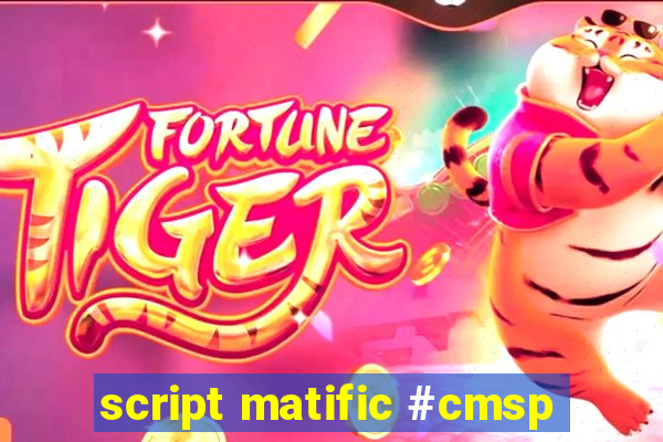 script matific #cmsp