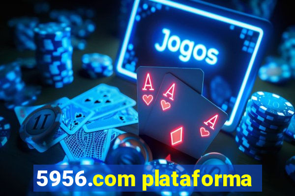 5956.com plataforma