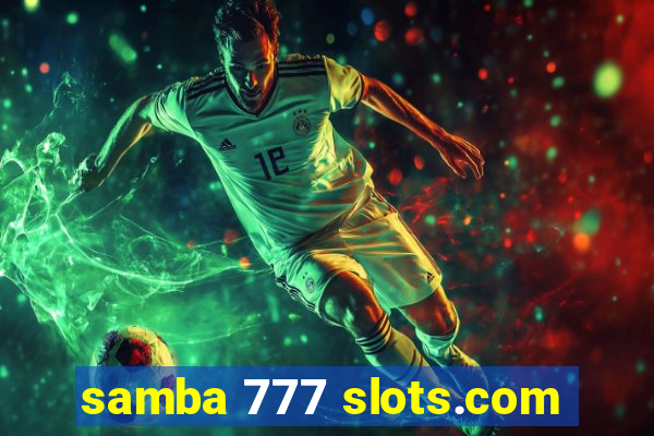 samba 777 slots.com