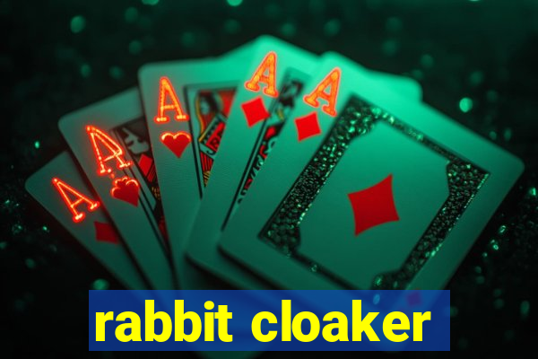 rabbit cloaker