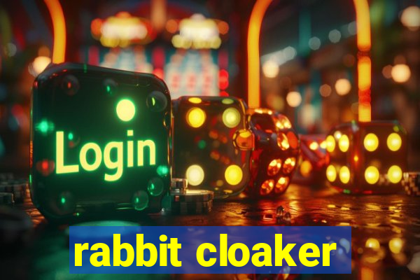 rabbit cloaker