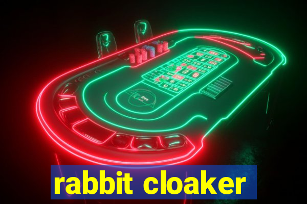 rabbit cloaker