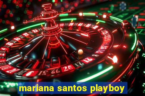 mariana santos playboy