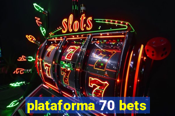 plataforma 70 bets