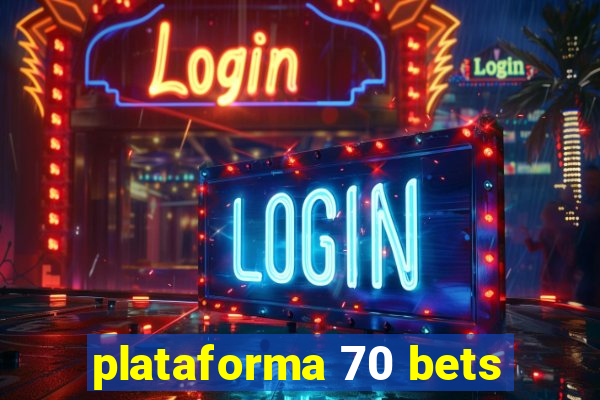 plataforma 70 bets