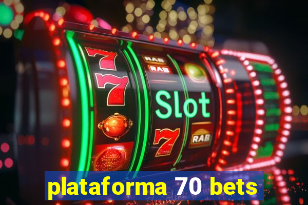 plataforma 70 bets