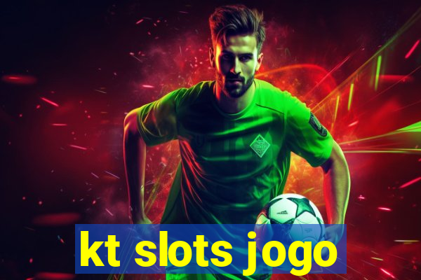 kt slots jogo