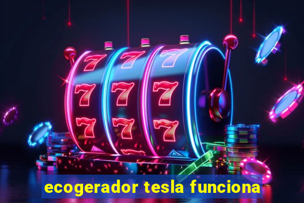 ecogerador tesla funciona