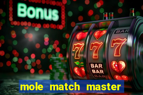 mole match master ganha dinheiro