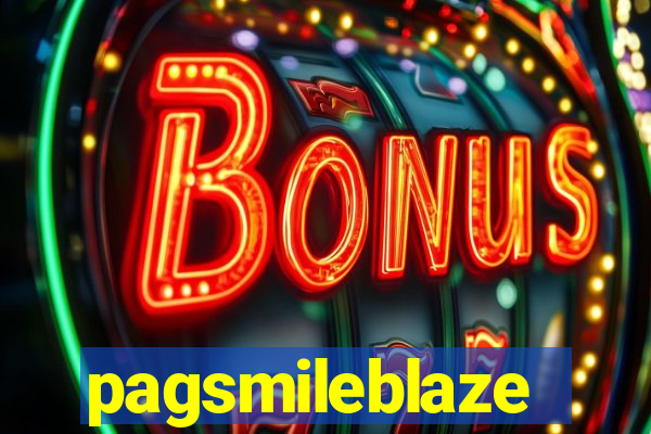 pagsmileblaze