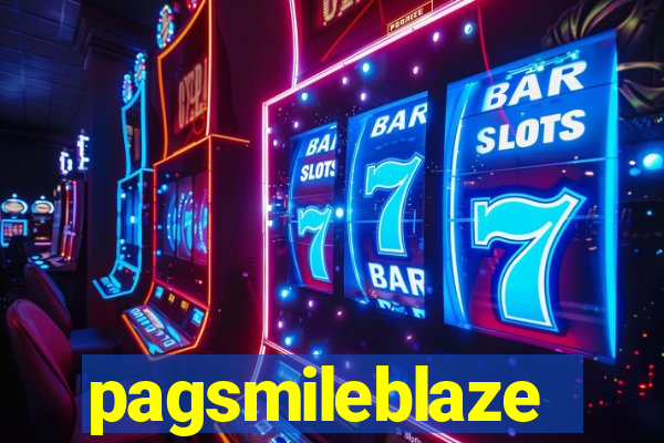 pagsmileblaze