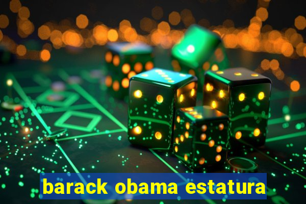 barack obama estatura