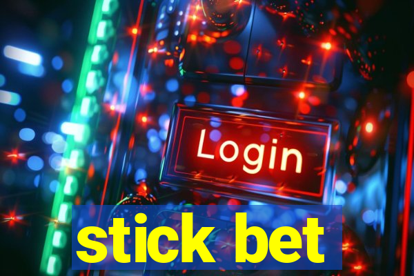 stick bet