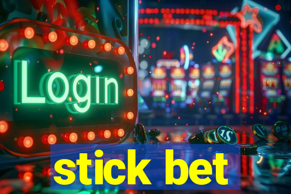 stick bet