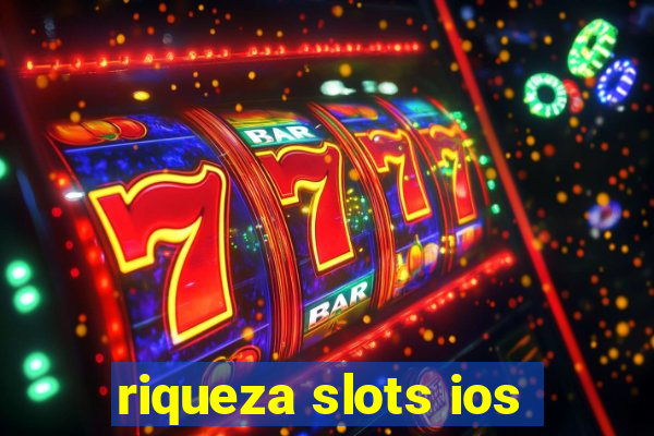 riqueza slots ios