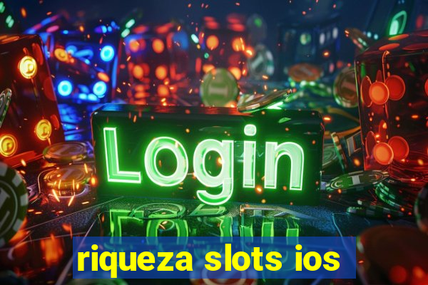 riqueza slots ios