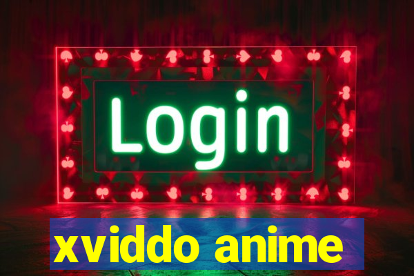 xviddo anime